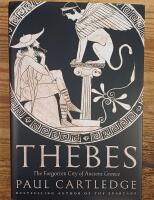 Thebes. The Forgotten City of Ancient Greece