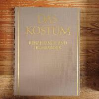 Das Kost&uuml;m / Eine Geschichte Der Mode: Renaissance und Fr&uuml;hbarock