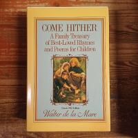 Come Hither: A Family Treasury of Best-Loved Rhymes and Poems for Children
