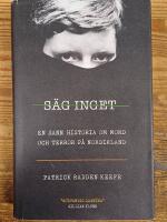 S&auml;g inget : en sann historia om mord och terror p&aring; Nordirland