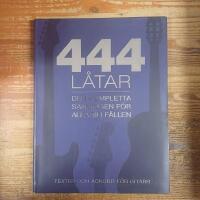 444 l&aring;tar gitarr - Den kompletta samligen f&ouml;r alla tillf&auml;llen: Texter och ackord f&ouml;r gitarr