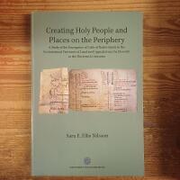 Creating Holy People and Places on the Periphery: A Study of the Emergence of Cults of Native Saints in the Ecclesiastical Provinces of Lund and Uppsala from the Eleventh to the Thirteenth Centuries