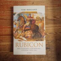 Rubicon: Den romerska republikens uppg&aring;ng och fall