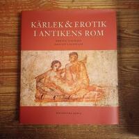 K&auml;rlek & erotik i antikens Rom