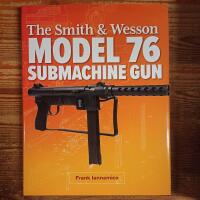 The Smith & Wesson Model 76 Submachine Gun