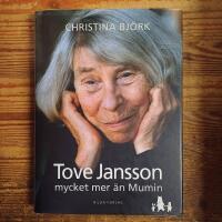 Tove Jansson: Mycket mera &auml;n Mumin