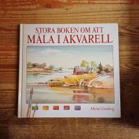Stora boken om att m&aring;la i akvarell