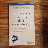 Les premiers combats de la reconnaissance: Ma&icirc;trise et servitude dans la P"h&eacute;nom&eacute;nologie de l'esprit" de Hegel: Texte et commentaire