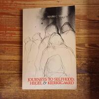 Journeys to Selfhood: Hegel & Kierkegaard