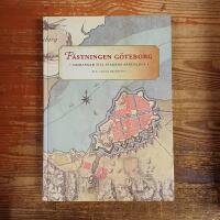 F&auml;stningen G&ouml;teborg: Samlingar till stadens arkeologi