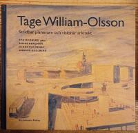 Tage William-Olsson : stridbar planerare och vision&auml;r arkitekt