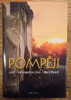 Pompeji : livet i en romersk stad