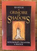 A Grimoire of Shadows. Witchcraft, Paganism & Magick