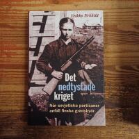 Det nedtystade kriget: N&auml;r sovjetiska partisaner anf&ouml;ll finska gr&auml;nsbyar