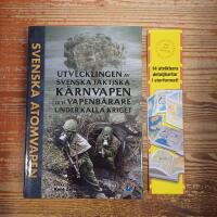 Svenska atomvapen: Utvecklingen av svenska taktiska k&auml;rnvapen och vapenb&auml;rare under kalla kriget
