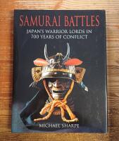 Samurai Battles: Japan's Warrior Lords in 700 Years of Conflict