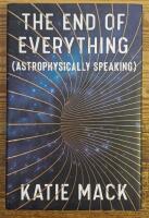 The End of Everything (Astrophysically Speaking) 