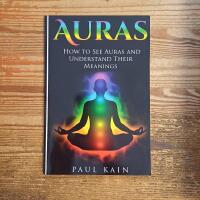 Auras: How to See Auras and Understand Their Meanings
