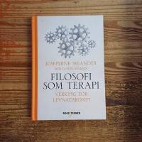 Filosofi som terapi: Verktyg f&ouml;r levnadskonst