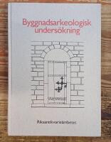 Byggnadsarkeologisk unders&ouml;kning : det murade huset
