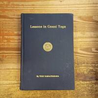 Lessons In Gnani Yoga (The Yoga of Wisdom)