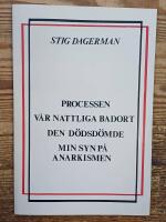 Processen - Anarkismen ; V&aring;r nattliga badort ; Den d&ouml;dsd&ouml;mde