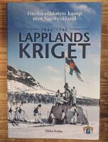 Lapplandskriget 1944-1945 - finska soldaters kamp mot Nazityskland