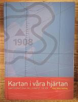 Kartan i v&aring;ra hj&auml;rtan - Kartografiska s&auml;llskapet 100 &aring;r 2008