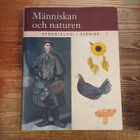 M&auml;nniskan och naturen: Etnobiologi i Sverige 1