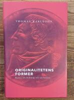 Originalitetens former : Ess&auml;er om bildning och universitet