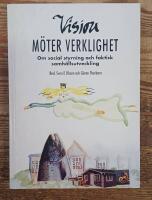 Vision m&ouml;ter verklighet : Om social styrning och faktisk samh&auml;llsutveckling