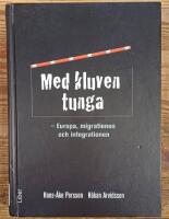 Med kluven tunga : Europa, migrationen och integrationen