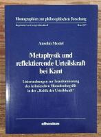 Methphysik und reflektierende Urteilskraft bei Kant. Untersuchungen zur Transformierung des leibnizschen Monadenbegriffs in der "Kritik der Urteilskraft"