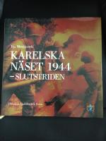 Karelska N&auml;set 1944-Slutstriden-F&ouml;rord av Carl-Fredrik Geust