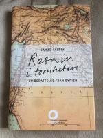 Resa in i tomheten : en ber&auml;ttelse fr&aring;n Syrien