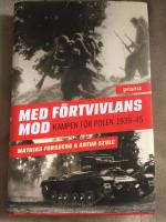 Med f&ouml;rtvivlans mod : kampen f&ouml;r Polen 1939-45