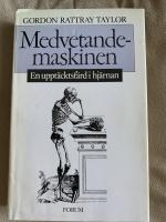 Medvetandemaskinen : en uppt&auml;cktsf&auml;rd i hj&auml;rnan