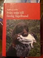 Fr&aring;n valp till f&auml;rdig f&aring;gelhund 