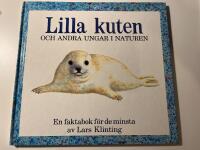 Lilla kuten och andra ungar i naturen : en faktabok f&ouml;r de minsta