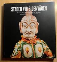 Staden vid sidenv&auml;gen = Cosmopolitan metropolis along the Silk Road : Luoyang during Tang dynasty China