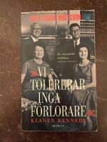 Vi tolererar inga f&ouml;rlorare : klanen Kennedy