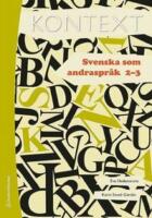 Kontext Svenska som andraspr&aring;k 2 och 3