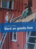 V&aring;rd av gamla hus : unders&ouml;ka och &aring;tg&auml;rda