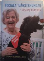 Sociala tj&auml;nstehundar : omsorg utan ord