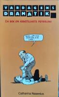 Vardagens dramatik : en bok om arbetslivets psykologi