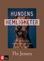 Hundens hemligheter : om vanliga men of&ouml;rklarliga beteenden