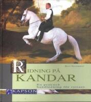 Ridning p&aring; kandar : en praktiskt handledning f&ouml;r ryttare