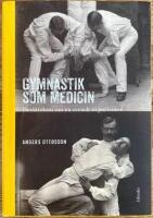 Gymnastik som medicin : ber&auml;ttelsen om en svensk exportsucc&eacute;