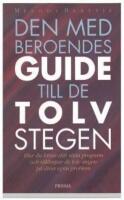 Den medberoendes guide till de tolv stegen : Hur du hittar ditt r&auml;tta program och till&auml;mpar de tolv stegen p&aring; dina egna probl