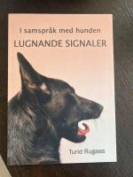Lugnande signaler : i samspr&aring;k med hunden